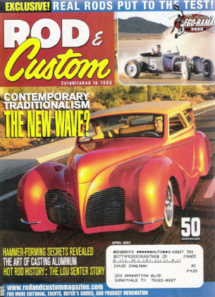 ROD & CUSTOM 2003 APR - LOU SENTER STORY, ALUMINUM CASTING, HAMMER FORMING